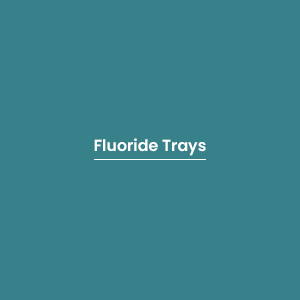 Fluoride Trays